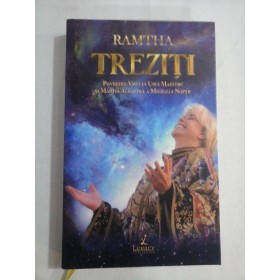     TREZITI  Povestea visului unui maestru si mantia  miezului  noptii  -  RAMTHA 